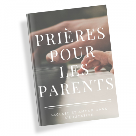 Livre de Prières pour les parents : Sagesse et amour dans l'éducation (Téléchargeable)