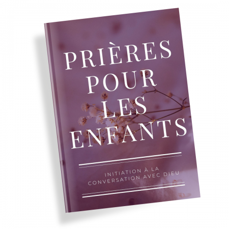 Livre de Prières pour les enfants : Initiation à la conversation avec Dieu (Téléchargeable)